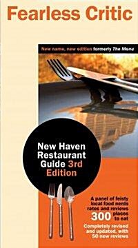 Fearless Critic: New Haven Restaurant Guide (Paperback, 3)