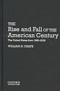 The Rise and Fall of the American Century: The United States from 1890-2009 (Hardcover)