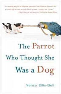 The Parrot Who Thought She Was a Dog (Paperback)