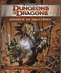 Seekers of the Ashen Crown: A 4th Edition D&d Adventure for Eberron (Paperback)