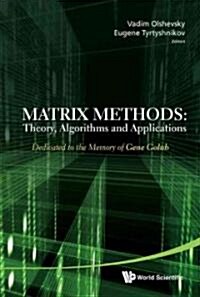 Matrix Methods: Theory, Algorithms and Applications - Dedicated to the Memory of Gene Golub (Hardcover)