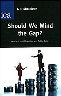 Should We Mind the Gap? : Gender Pay Differentials and Public Policy (Paperback)