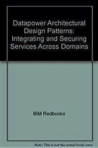 Datapower Architectural Design Patterns (Paperback)