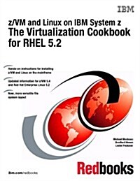 Z/Vm and Linux on IBM System Z the Virtualization Cookbook for Rhel 5.2 (Paperback)