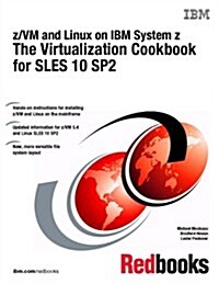 Z/Vm and Linux on IBM System Z the Virtualization Cookbook for Sles 10 Sp2 (Paperback)