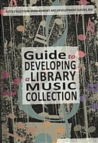 Guide to Developing a Music Library Collection (Paperback)