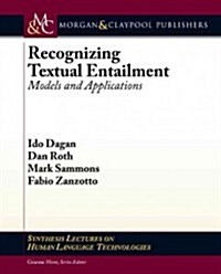 Recognizing Textual Entailment: Models and Applications (Paperback)