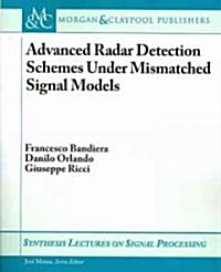 Advanced Radar Detection Schemes Under Mismatched Signal Models (Paperback)