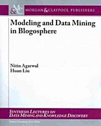 Modeling and Data Mining in Blogosphere (Paperback)