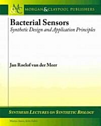 Bacterial Sensors: Synthetic Design and Application Principles (Paperback)