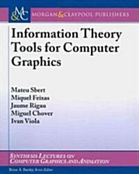 Information Theory Tools for Computer Graphics (Paperback)
