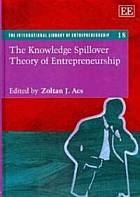 The Knowledge Spillover Theory of Entrepreneurship (Hardcover)