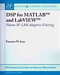 DSP for MATLAB(TM) and LabVIEW(TM) IV: Lms Adaptive Filtering (Paperback)