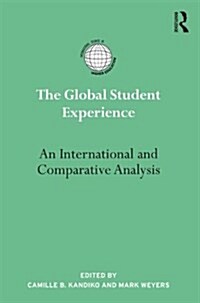 The Global Student Experience : An International and Comparative Analysis (Hardcover)