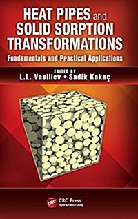 Heat Pipes and Solid Sorption Transformations: Fundamentals and Practical Applications (Hardcover)