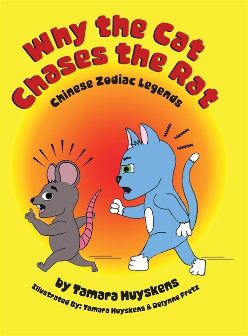 Why the Cat Chases the Rat: Chinese Zodiac Legends (Hardcover)