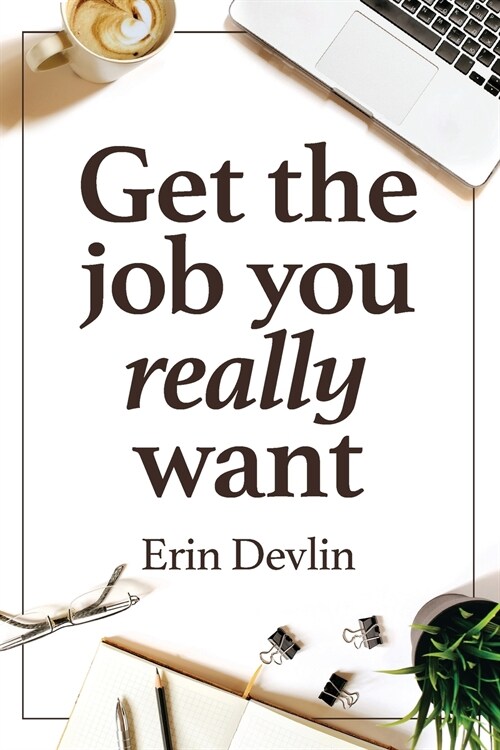 Get the Job You Really Want (Paperback)