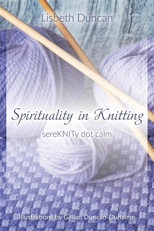 Spirituality in Knitting: sereKNITy dot calm (Paperback)