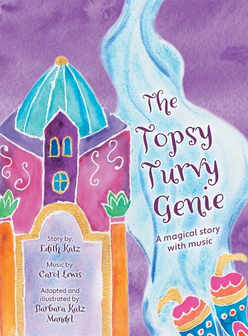The Topsy Turvy Genie: A magical story with music (Hardcover)