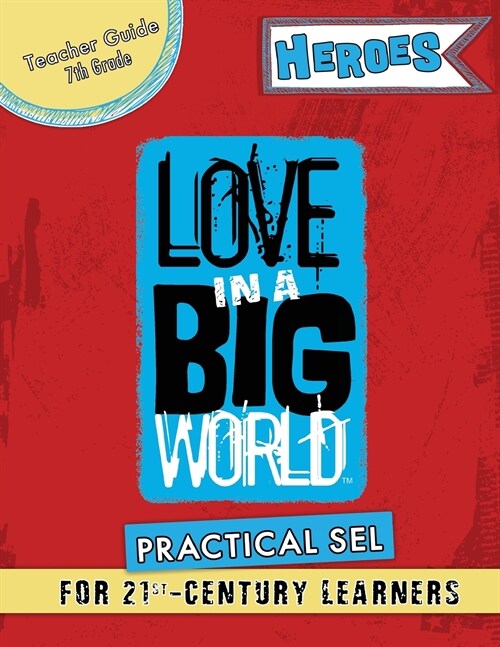 Love In A Big World: Teacher Guide 7th Grade - Heroes Series (Paperback)