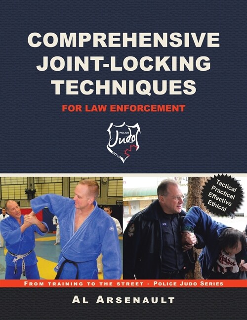 Comprehensive Joint-Locking Techniques for Law Enforcement: From Training to Street (Paperback)
