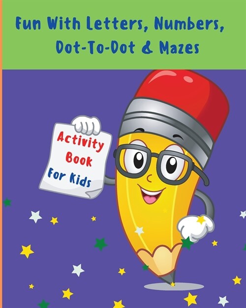 Fun With Letters, Numbers, Dot-To-Dot And Mazes: My First Toddler Activity Book l Activity Workbook For Toddlers And Kids With Fun Rabbit Letters, Col (Paperback)