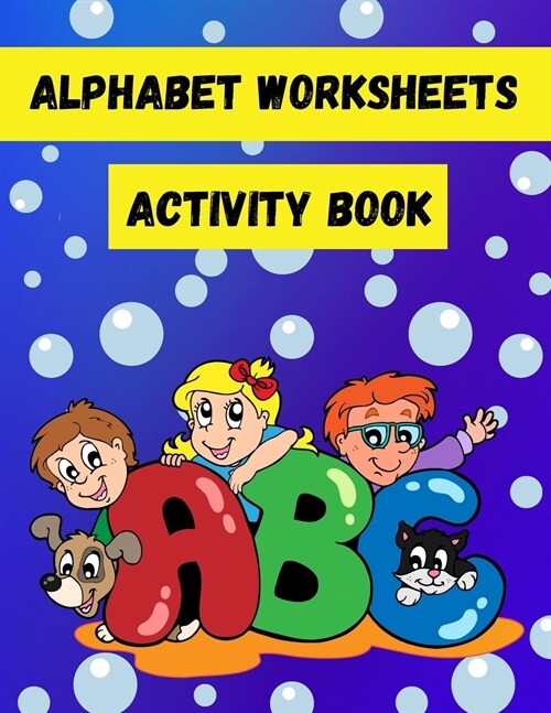 Alphabet Worksheets Activity Book: Spot the Letters and Find the Same Letters Activity Book for Toddlers and Kids ages 3-5 (Paperback)