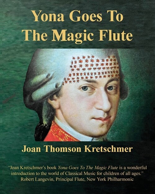 Yona Goes to The Magic Flute: One of Yonas Adventures in Transforming Human Behavior (Paperback)