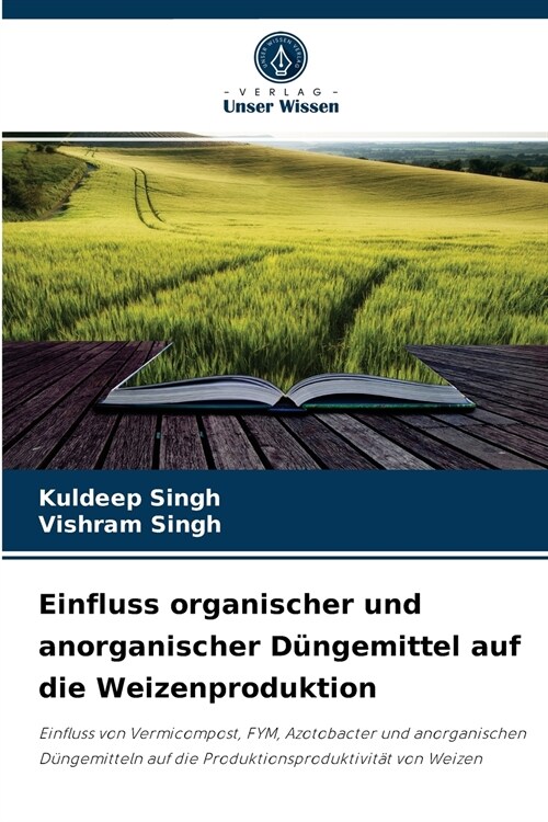 Einfluss organischer und anorganischer D?gemittel auf die Weizenproduktion (Paperback)