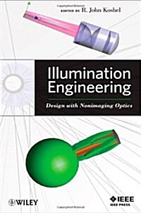 Illumination Engineering: Design with Nonimaging Optics (Hardcover)