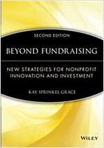 Beyond Fundraising: New Strategies for Nonprofit Innovation and Investment (Paperback, 2, Revised)