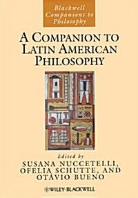 A Companion to Latin American Philosophy (Paperback, Reprint)