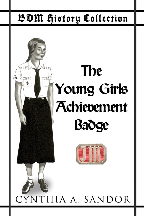 BDM History Collection - The Young Girls Achievement Badge (Paperback)