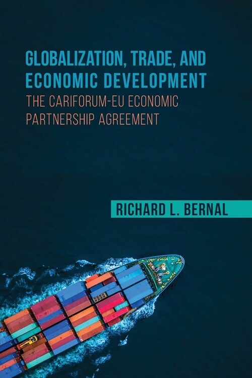 Globalization, Trade, and Economic Development: The CARIFORUM-EU Economic Partnership Agreement (Paperback)