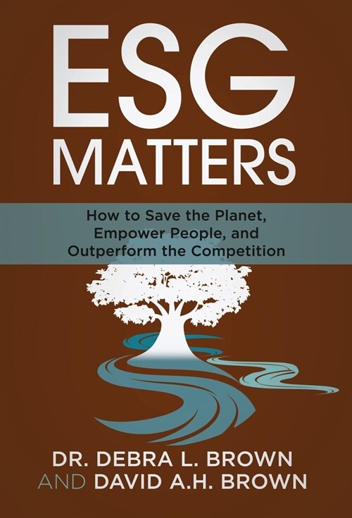 ESG Matters: How to Save the Planet, Empower People, and Outperform the Competition (Hardcover)