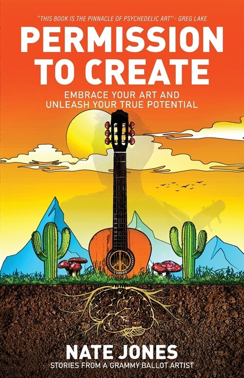 Permission to Create: Embrace Your Art and Unleash Your True Potential! (Paperback)