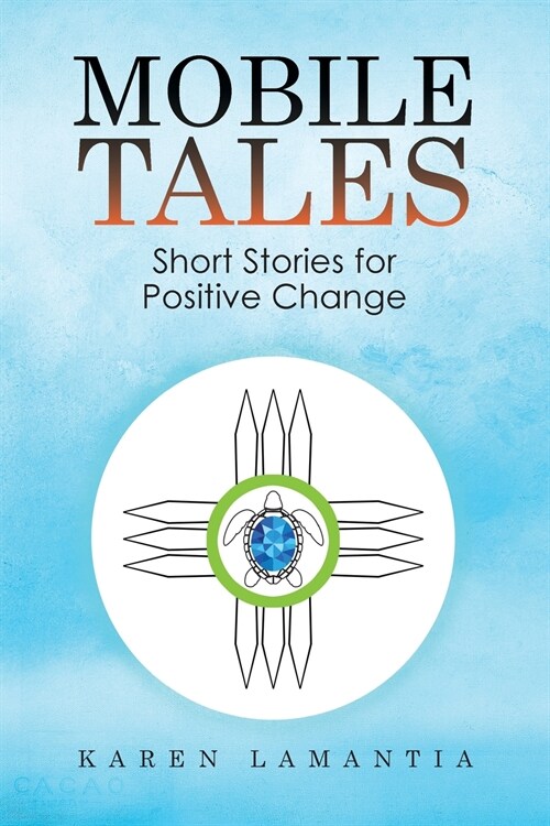 Mobile Tales: Short Stories for Positive Change (Paperback)