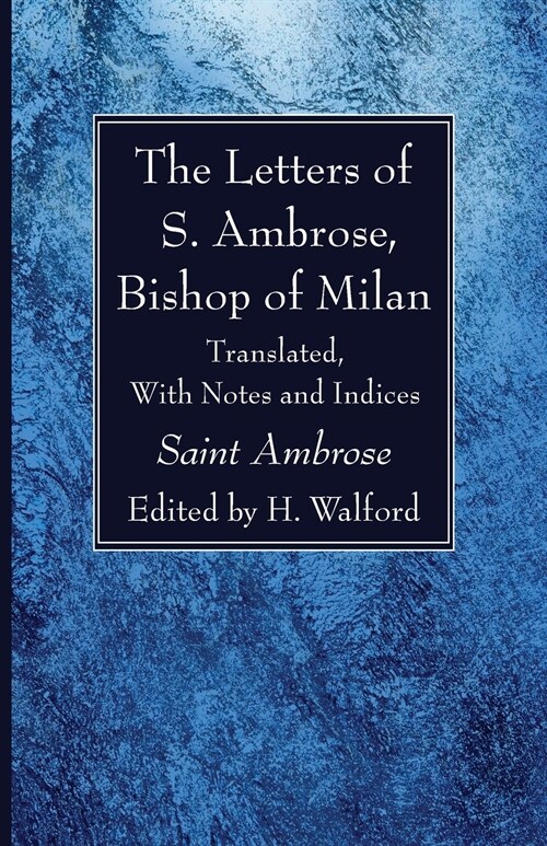 The Letters of S. Ambrose, Bishop of Milan (Paperback)