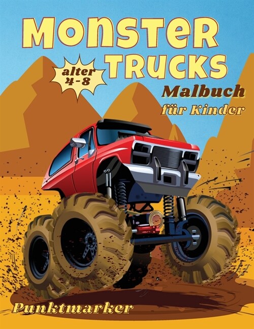 Monster Trucks F?bung Buch Punktmarker Geschicklichkeit mit der Schere: Kinder-Malbuch mit Monster Trucks, Autos f? Kleinkinder, Aufgabenheft f? Ju (Paperback)
