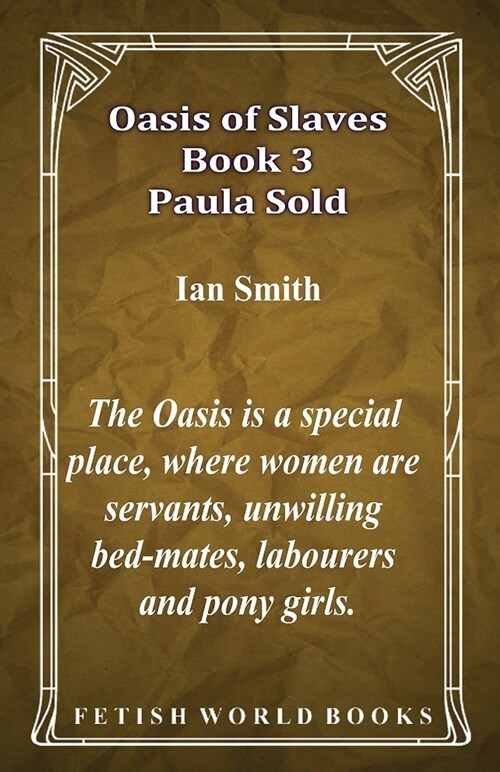 Oasis of Slaves Book 3 - Paula Sold (Paperback)