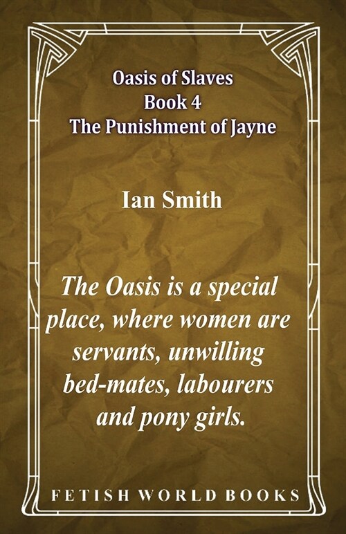 Oasis of Slaves Book 4 - The Punishment of Jayne (Paperback)