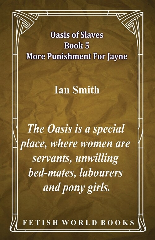 Oasis of Slaves Book 5 - More Punishment For Jayne (Paperback)