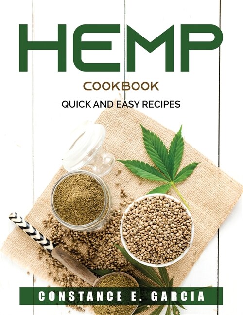 Hemp Cookbook: Quick and easy recipes (Paperback)