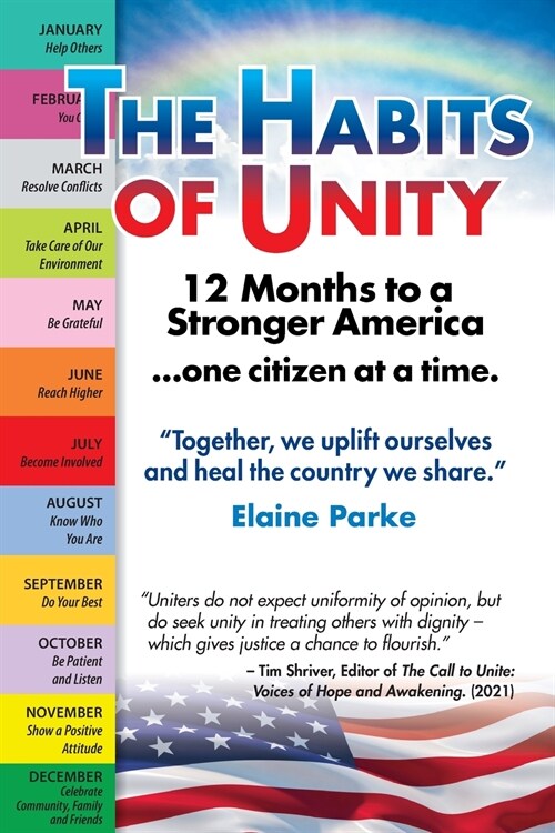 The Habits of Unity - 12 Months to a Stronger America...One Citizen at a Time: Together, we uplift ourselves and heal the country we share (Paperback)