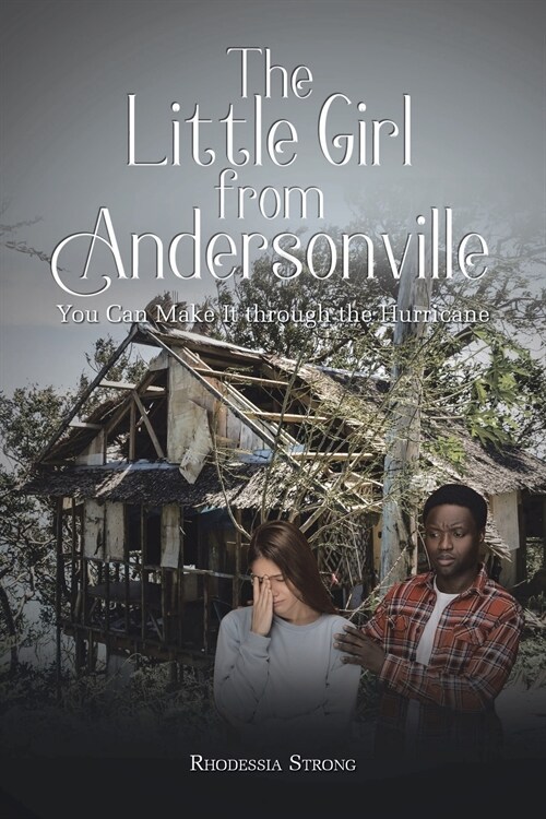The Little Girl from Andersonville: You Can Make It through the Hurricane (Paperback)