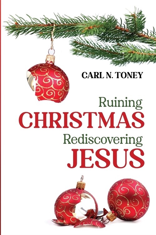 Ruining Christmas-Rediscovering Jesus (Paperback)