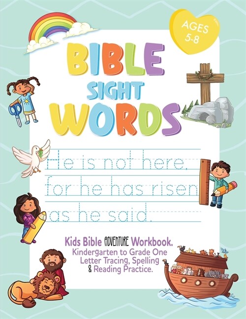 Bible Sight Words Practice Workbook: Kids Bible adventure Workbook. Kindergarten to Grade One Letter Tracing, Spelling and Reading Practice. Ages 4-8 (Paperback)