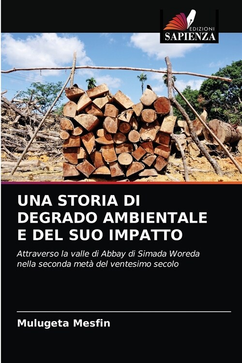 UNA STORIA DI DEGRADO AMBIENTALE E DEL SUO IMPATTO (Paperback)