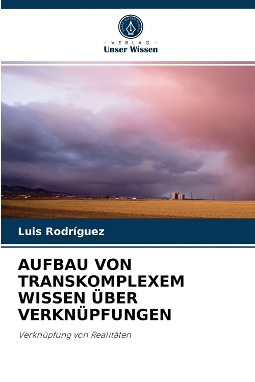 Aufbau Von Transkomplexem Wissen ?er Verkn?fungen (Paperback)