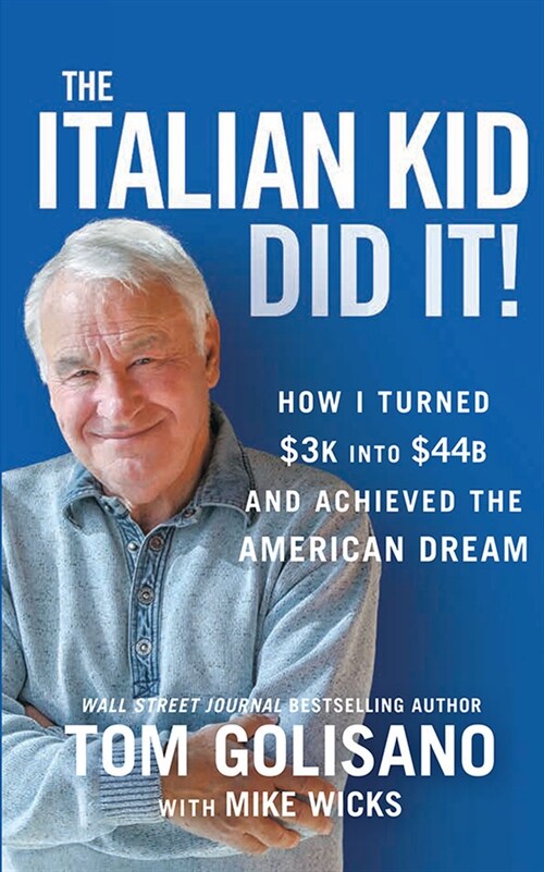 The Italian Kid Did It: How I Turned $3k Into $44b and Achieved the American Dream (Audio CD)